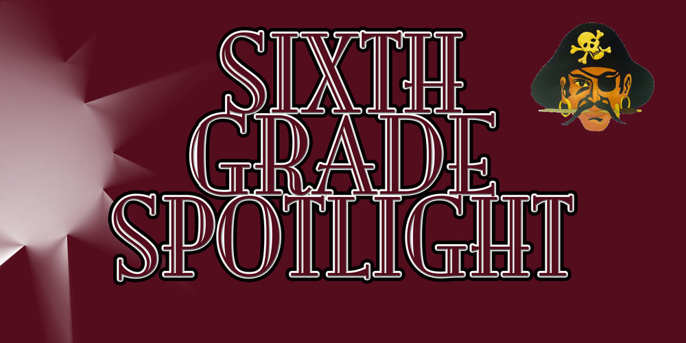Sixth Grade Spotlight